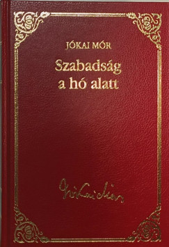 Jókai Mór - Szabadság a hó alatt