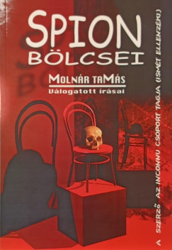 Moln�r Tam�s - V�logat�s a Magyar Nemzetnek �s az asztalfi�knak �rt publicisztik�kb�l