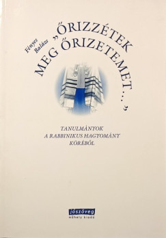Fényes Balázs - "Őrizzétek meg őrizetemet..."