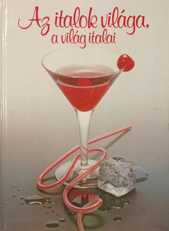 Antal B. Gbor - Hajs Katalin - Az italok vilga, a vilg italai