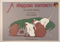 F�y Alad�r - A k�kuszdi� t�rt�nete �s egy�b k�pek