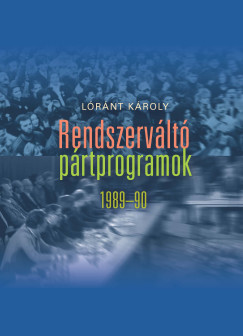 Lrnt Kroly - Rendszervlt prtprogramok 1989-90