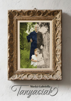 Musk� Gabriella - Tanyasiak