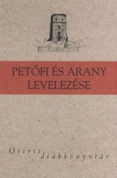 Korompay H. Jnos   (Szerk.) - Petfi s Arany levelezse