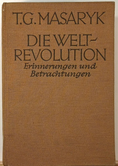 Tomás Garrigue Masaryk - Die Weltrevolution