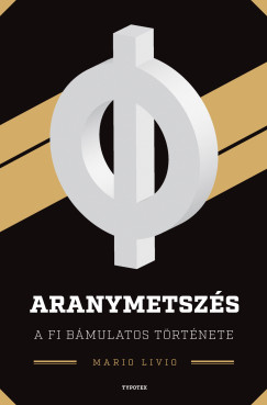 Mario Livio - Aranymetszés - A fi bámulatos története