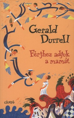 Gerald Durrell - Frjhez adjuk a mamt