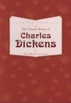 Charles Dickens - The Classic Works of Charles Dickens - Volume 1