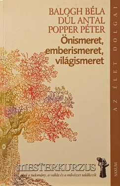 Balogh Bla - Dl Antal - Popper Pter - nismeret, emberismeret, vilgismeret
