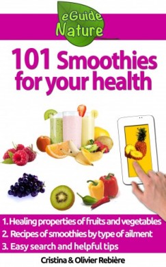 Olivier Rebiere Cristina Rebiere - 101 Smoothies for your health