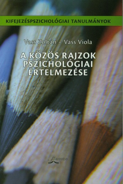 Vass Viola - Vass Zoltán - A közös rajzok pszichológiai értelmezése