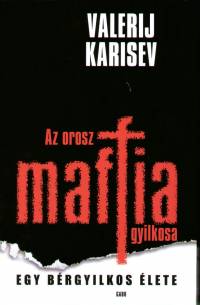Valerij Karisev - Az orosz maffia gyilkosa