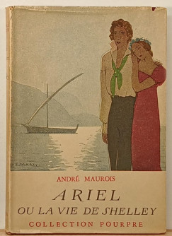 André Maurois - Ariel ou la vie de Shelley