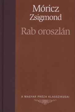Mricz Zsigmond - Rab oroszln