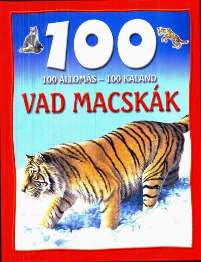 Camilla De La Bedoyere - 100 állomás - 100 kaland - Vad macskák