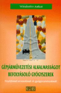 Adolf Windorfer - G�pj�rm�vezet�si alkalmass�got befoly�sol� gy�gyszerek