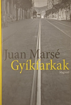Juan Marsé - Gyíkfarkak