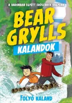 Grylls Bear - Bear Grylls - Bear Grylls Kalandok - Foly Kaland