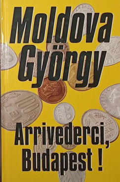 Moldova Gyrgy - Arrivederci, Budapest!
