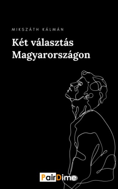 Könyv: Két választás Magyarországon (Mikszáth Kálmán)