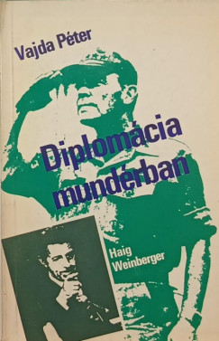 Vajda P�ter - Diplom�cia mund�rban