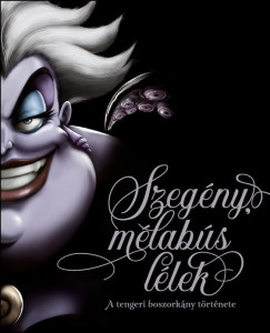 Serena Valentino - Disney - Villains 3. - Szegény, mélabús lélek