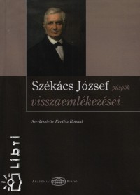 Kertész Botond (Szerk.) - Dr.Székács József püspök visszaemlékezései