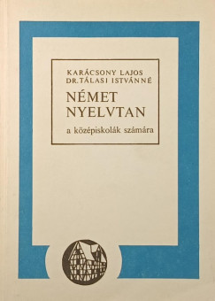 Kar�csony Lajos - T�lasi Istv�nn� - N�met nyelvtan