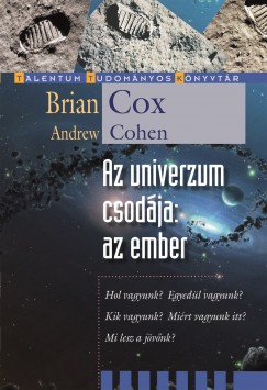 Andrew Cohen - Brian Cox - Az univerzum csodja: az ember