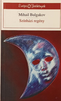 Mihail Bulgakov - Színházi regény