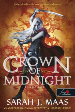 Sarah J. Maas - Crown of Midnight - �jkorona (jav�tott kiad�s)