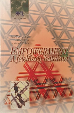 Ken Blanchard - John P. Carlos - Alan Randolph - Empowerment - A felelssg hatalma