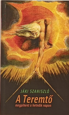 Jáki Szaniszló - A Teremtő megpihent a hetedik napon