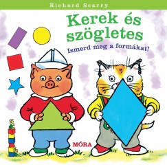 Richard Scarry - Kerek s szgletes