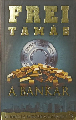 Frei Tam�s - A bank�r