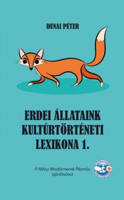 Dunai Pter - Erdei llataink kultrtrtneti lexikona 1.