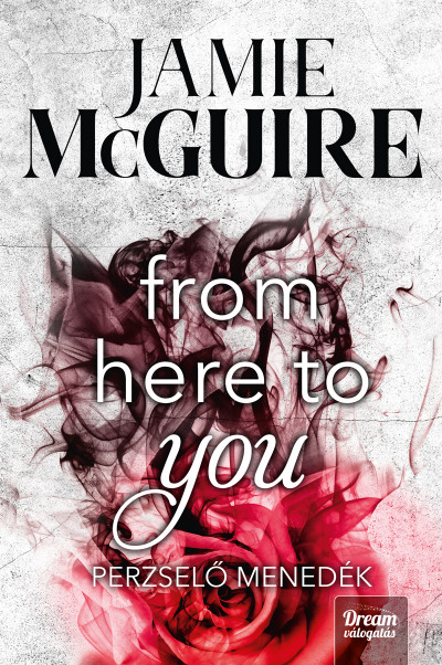 Jamie Mcguire - From Here to You - Perzselõ menedék