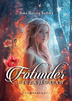 Főtündér (2. kötet) - Tűz a jég alatt