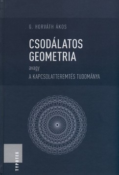 G. Horvth kos - Csodlatos geometria - Avagy a kapcsolatteremts tudomnya