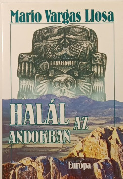 Mario Vargas Llosa - Hal�l az Andokban