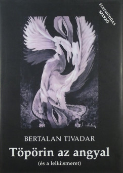 Bertalan Tivadar - Tprin az angyal (s a lelkiismeret)