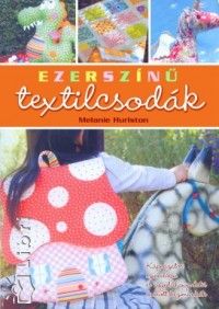 Melanie Hurlston - Ezerszn textilcsodk