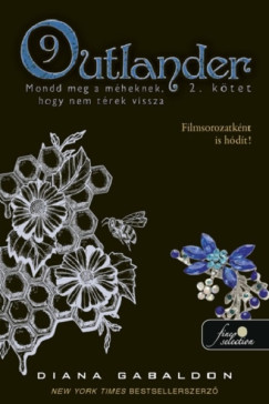Diana Gabaldon - Outlander 9/2 - Mondd meg a méheknek, hogy nem térek vissza - puha kötés
