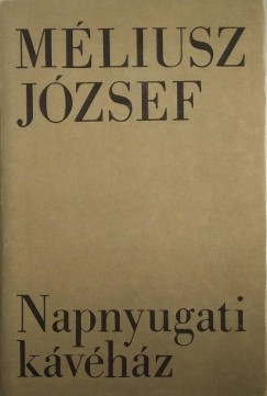 M�liusz J�zsef - Napnyugati k�v�h�z