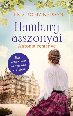 Lena Johannson - Hamburg asszonyai 2. - Antonia remnye