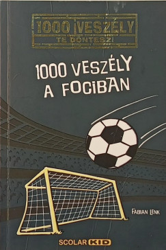 Fabian Lenk - 1000 veszély a fociban