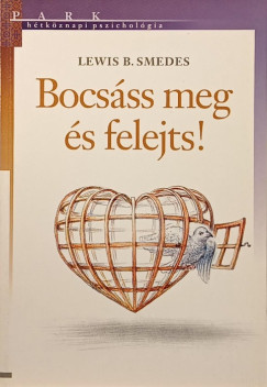 Lewis B. Smedes - Bocsss meg s felejts!