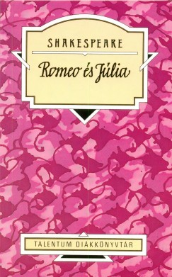 William Shakespeare - Kaiser Lszl  (Szerk.) - Romeo s Jlia