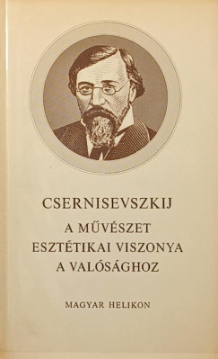 Nyikolaj Gavrilovics Csernisevszkij - A mvszet eszttikai viszonya a valsghoz