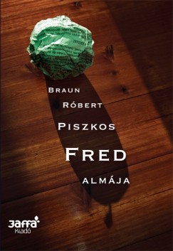Braun Rbert - Piszkos Fred almja